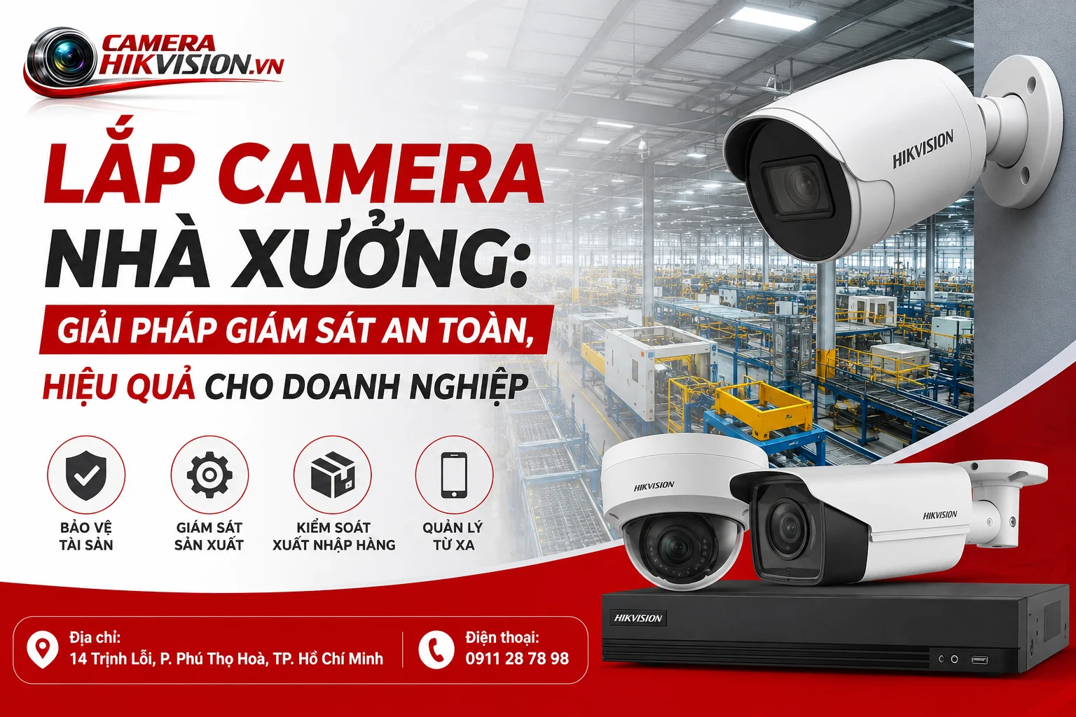 Lắp Camera Nhà Xưởng: Giải Pháp Giám Sát An Toàn, Hiệu Quả Cho Doanh Nghiệp