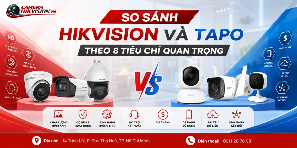 So sánh Hikvision và Tapo theo 8 tiêu chí quan trọng
