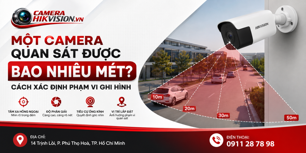 Một camera quan sát được bao nhiêu mét? Cách xác định phạm vi ghi hình