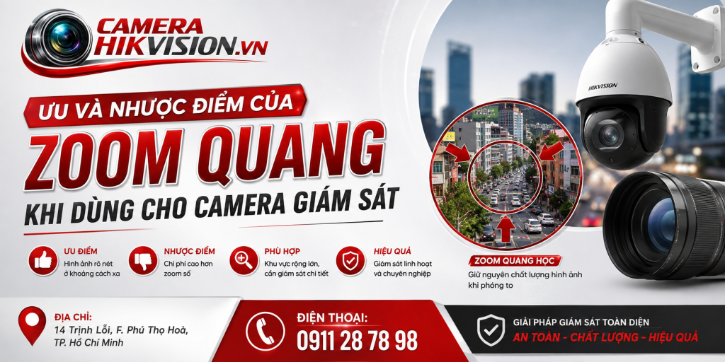 Ưu và nhược điểm của zoom quang khi dùng cho camera giám sát