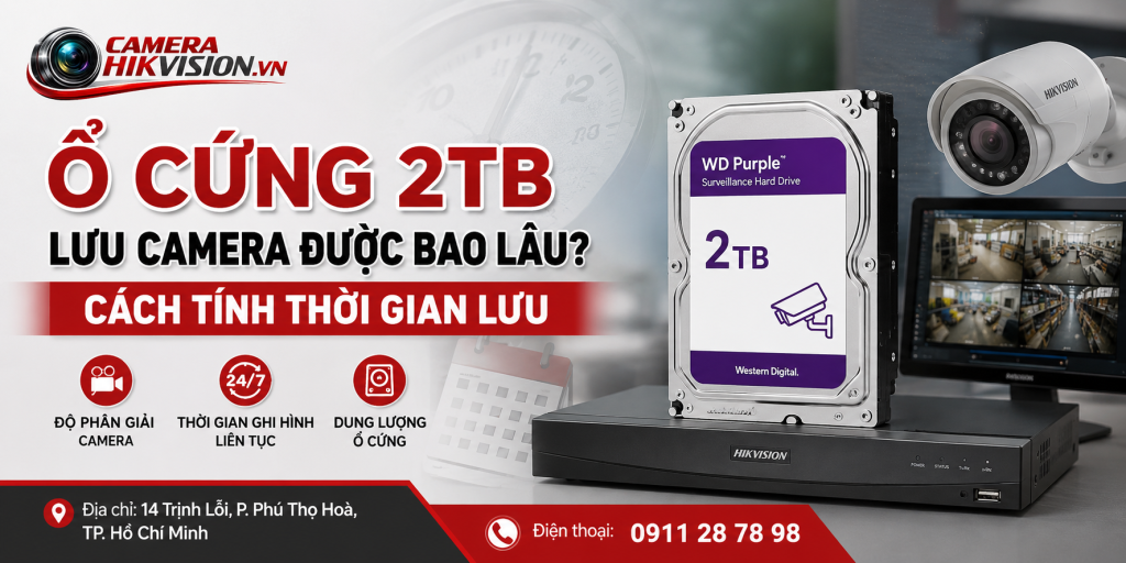Ổ cứng 2TB lưu camera được bao lâu? Cách tính thời gian lưu