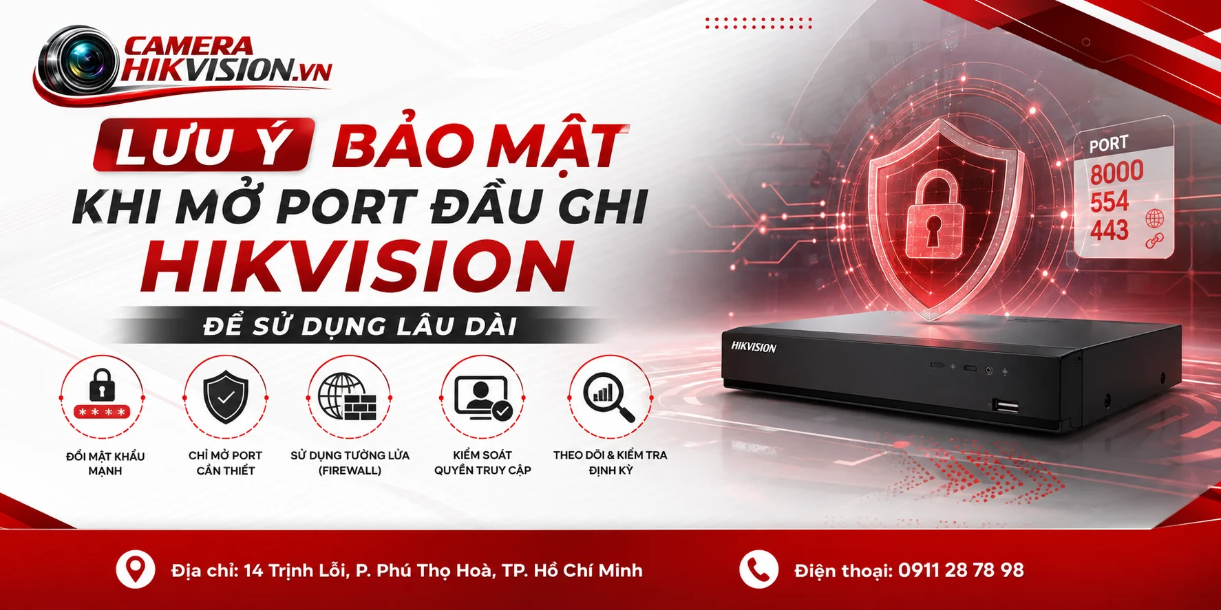 Lưu ý bảo mật khi mở port đầu ghi Hikvision để sử dụng lâu dài