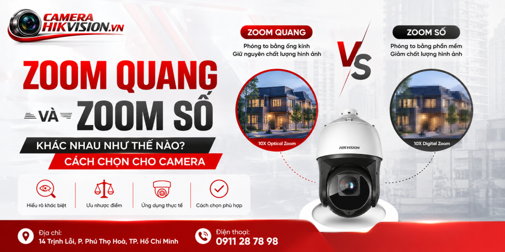 Zoom quang và zoom số khác nhau như thế nào? Cách chọn cho camera