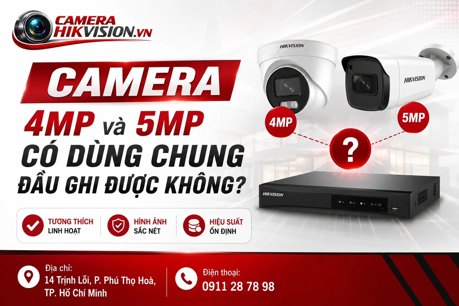 Camera 4MP và 5MP có dùng chung đầu ghi được không?