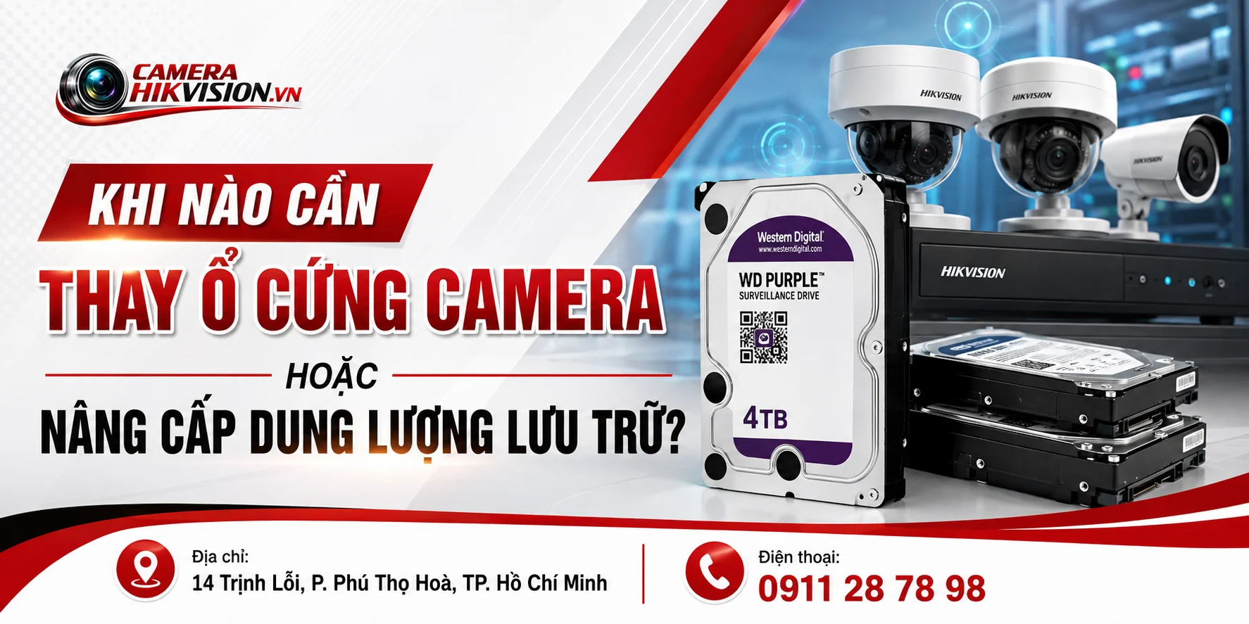 Khi nào cần thay ổ cứng camera hoặc nâng cấp dung lượng lưu trữ?