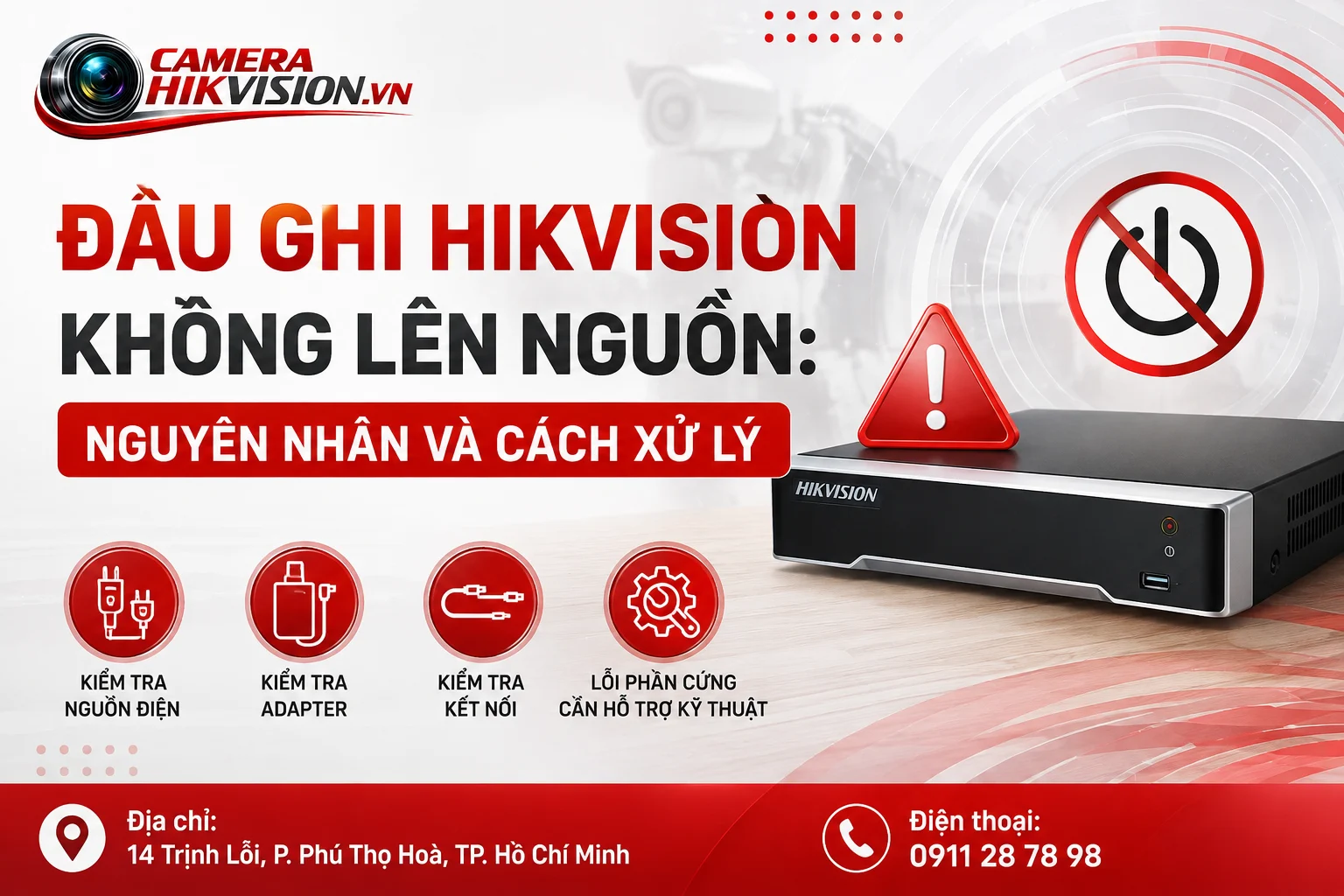 Đầu Ghi Hikvision Không Lên Nguồn: Nguyên Nhân Và Cách Xử Lý