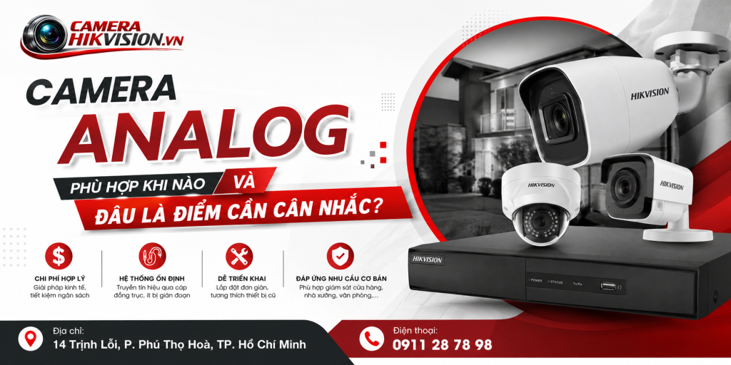 Camera Analog phù hợp khi nào và đâu là điểm cần cân nhắc?