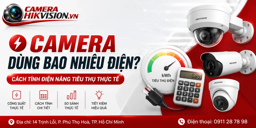 Camera dùng bao nhiêu điện? Cách tính điện năng tiêu thụ thực tế