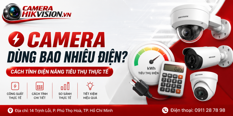 Camera dùng bao nhiêu điện? Cách tính điện năng tiêu thụ thực tế