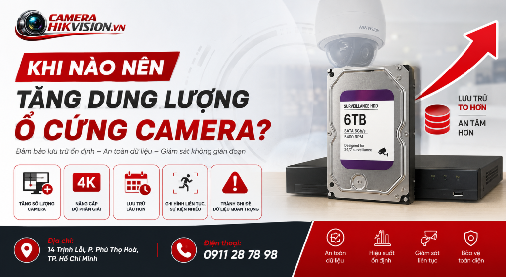 Khi nào nên tăng dung lượng ổ cứng camera?