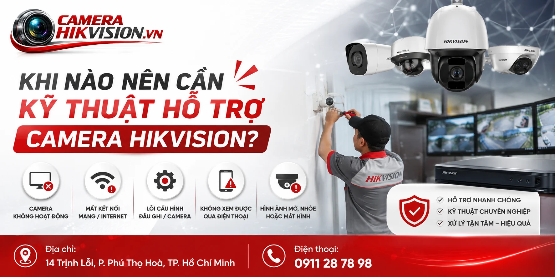 Khi nào nên cần kỹ thuật hỗ trợ camera Hikvision?