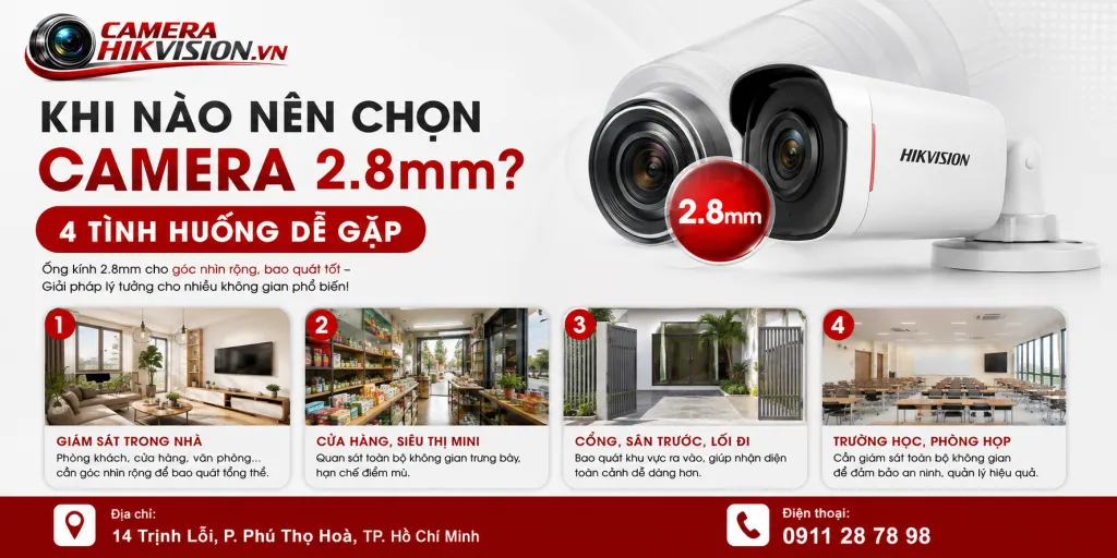 Khi nào nên chọn camera 2.8mm? 4 tình huống dễ gặp