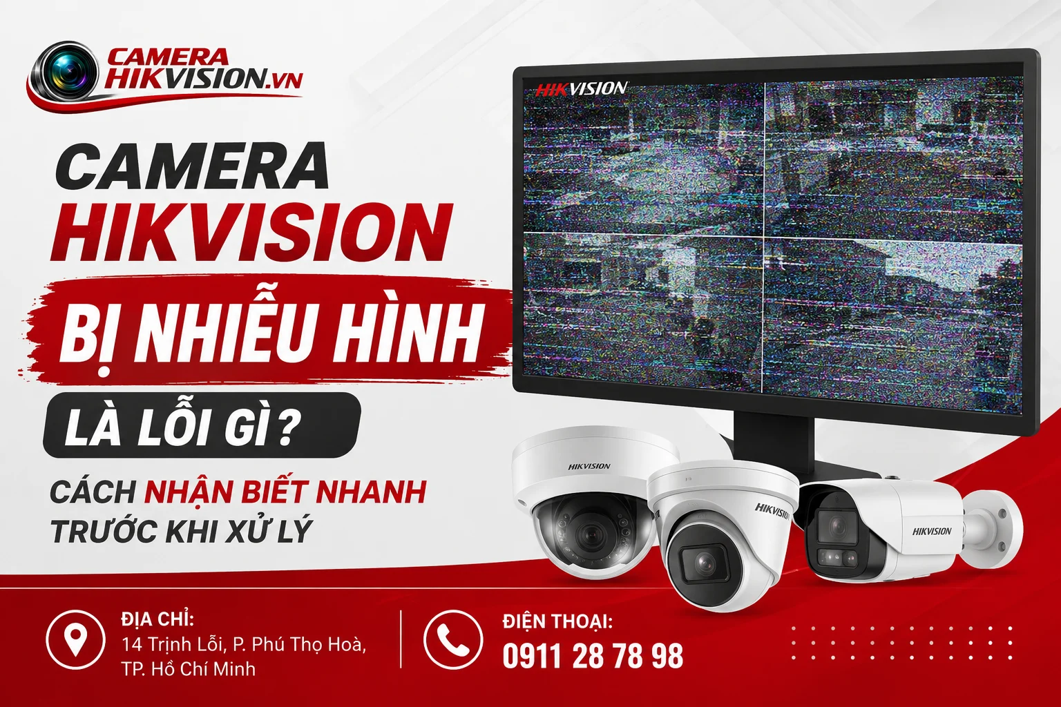 Camera Hikvision bị nhiễu hình là lỗi gì? Cách nhận biết nhanh trước khi xử lý