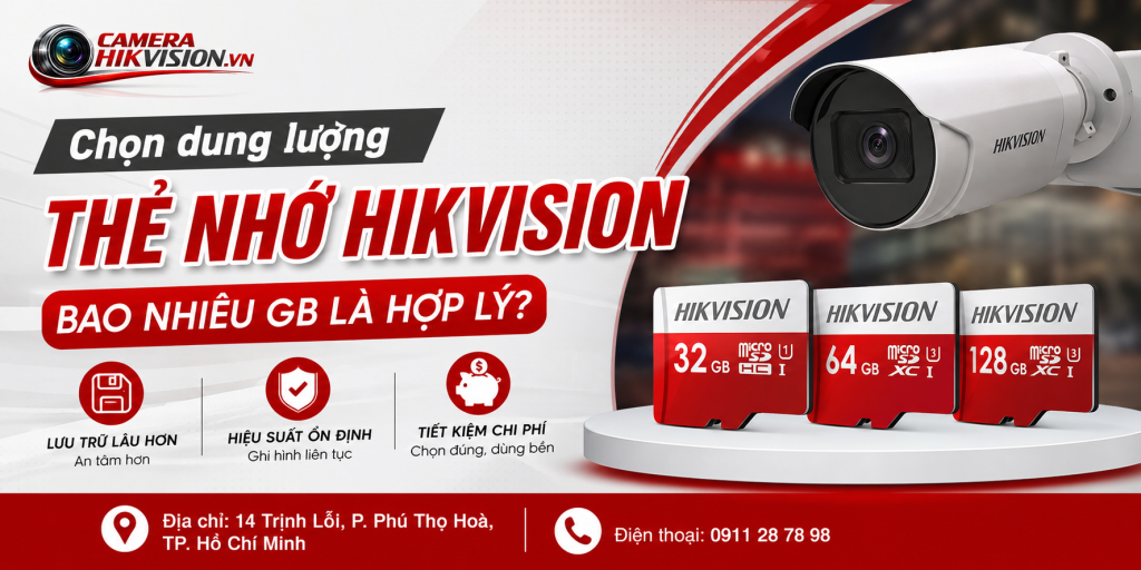 Chọn dung lượng thẻ nhớ Hikvision bao nhiêu GB là hợp lý?