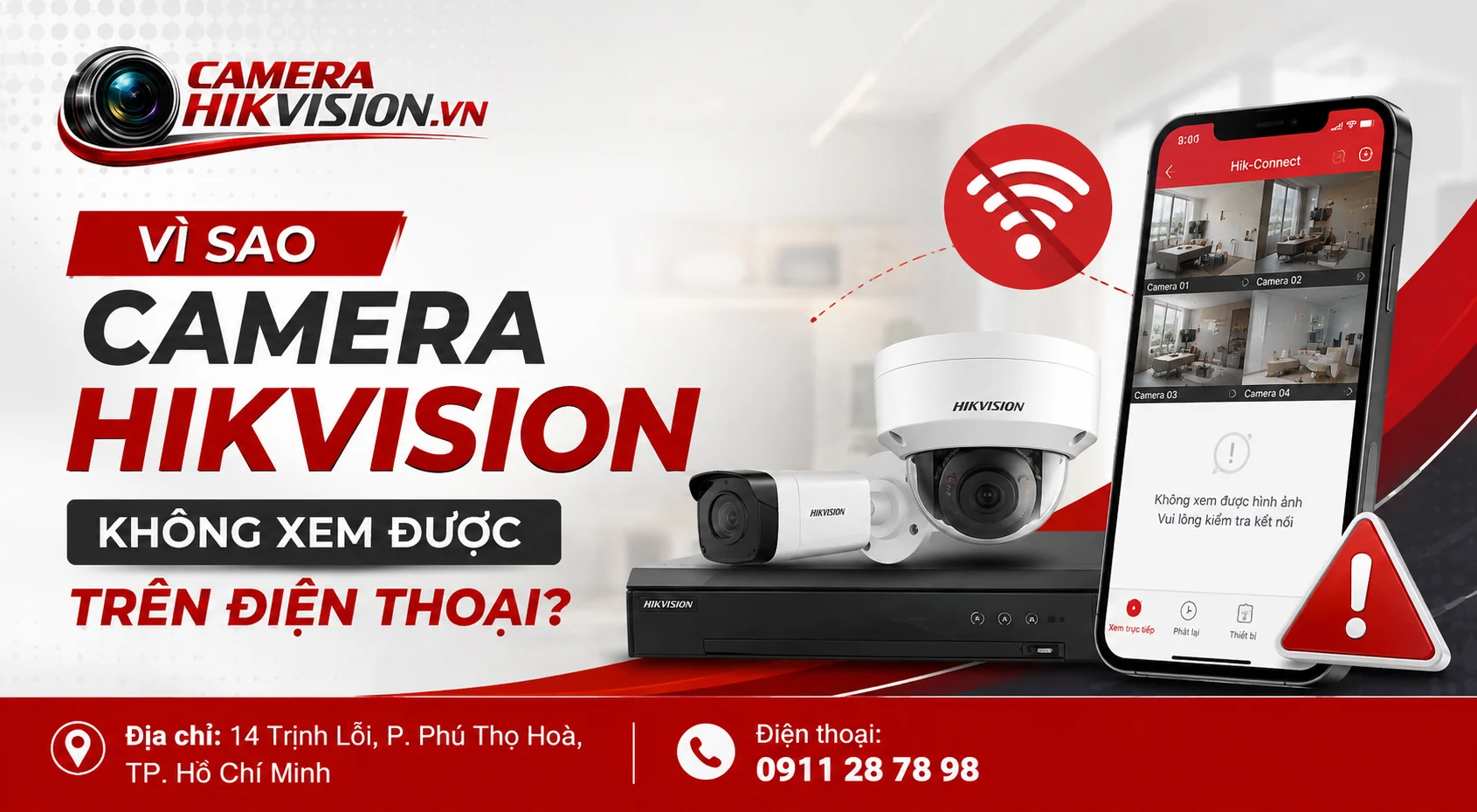 Vì sao camera Hikvision không xem được trên điện thoại?