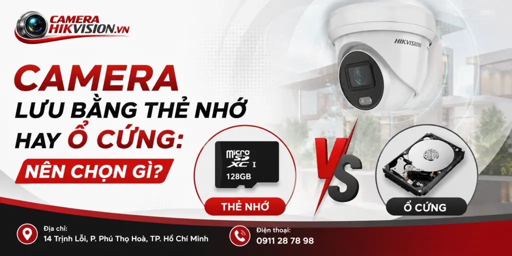 Camera Lưu Bằng Thẻ Nhớ Hay Ổ Cứng: Nên Chọn Gì?
