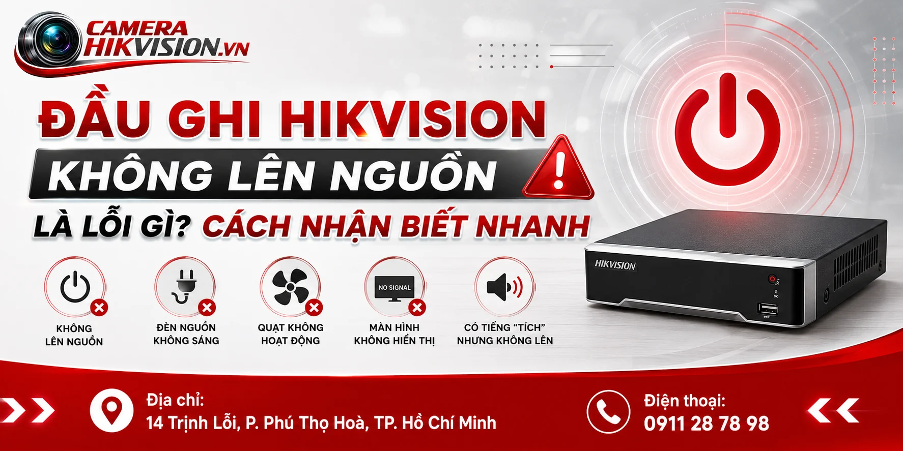 Đầu ghi Hikvision không lên nguồn là lỗi gì? Cách nhận biết nhanh