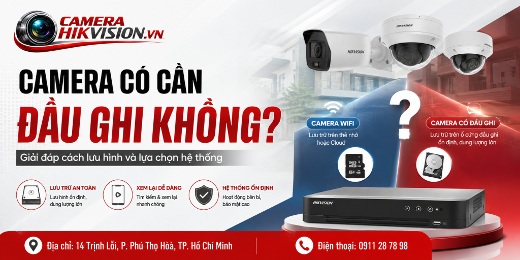 Camera có cần đầu ghi không? Giải đáp cách lưu hình và lựa chọn hệ thống