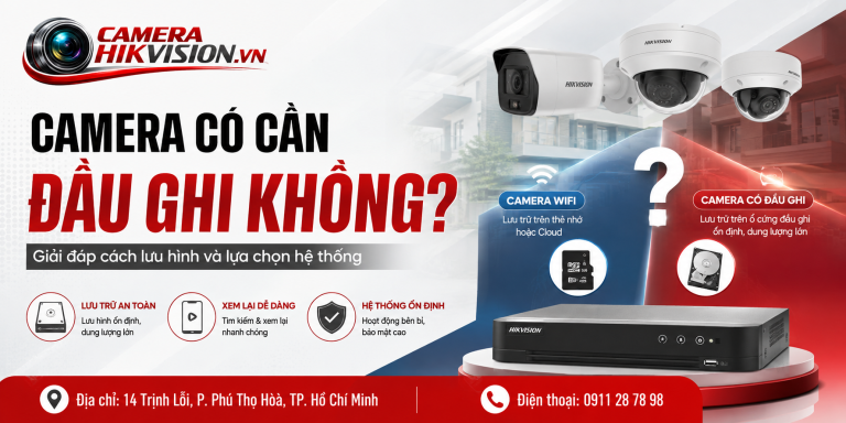 Camera có cần đầu ghi không? Giải đáp cách lưu hình và lựa chọn hệ thống
