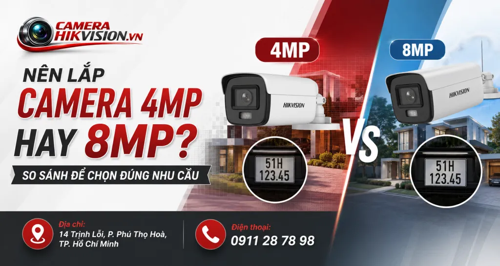 Nên lắp camera 4MP hay 8MP? So sánh để chọn đúng nhu cầu