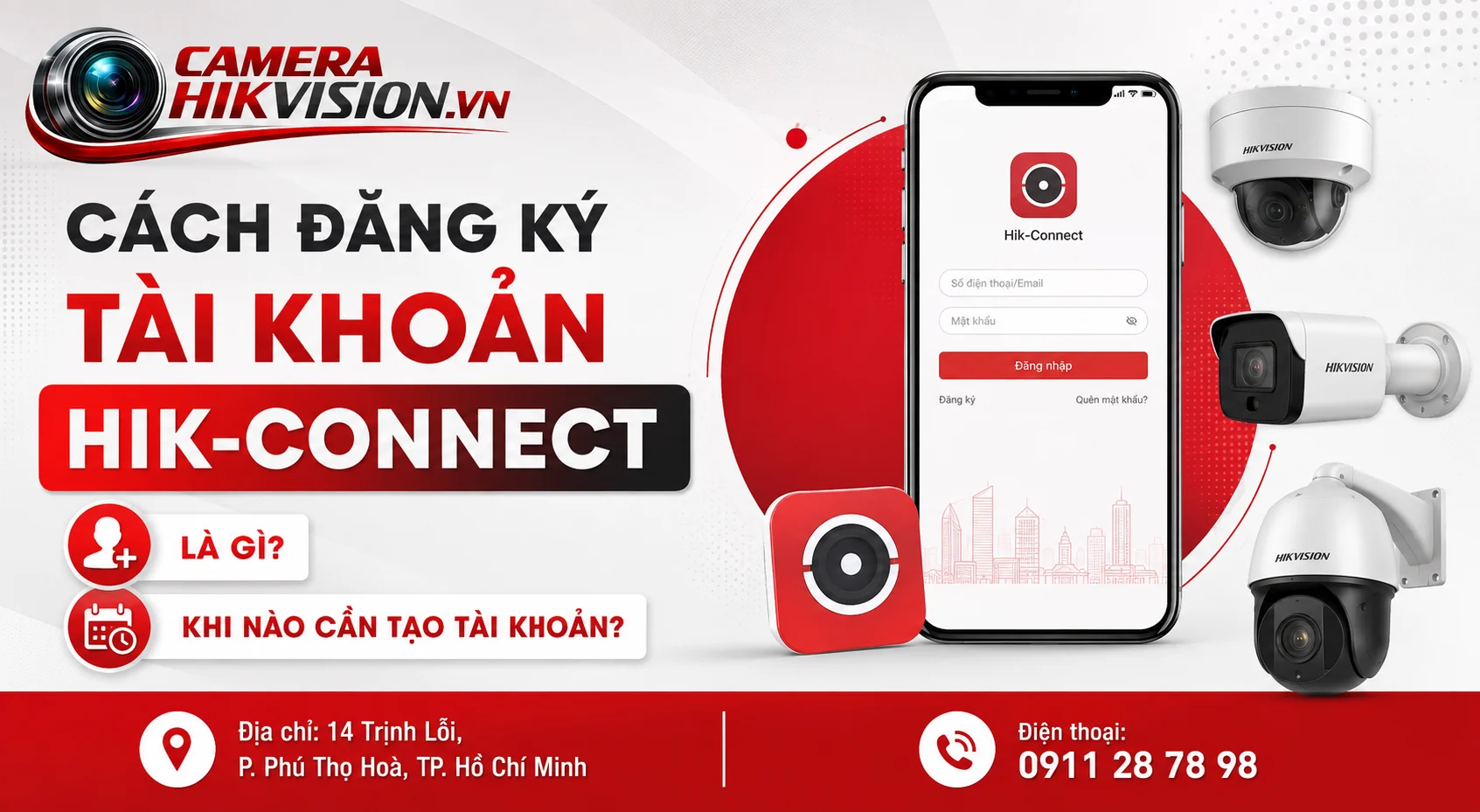 Cách đăng ký tài khoản Hik-Connect là gì? Khi nào cần tạo tài khoản