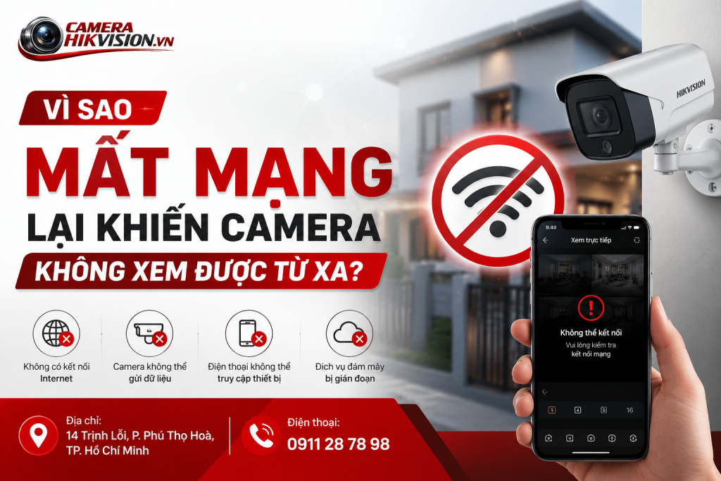 Vì sao mất mạng lại khiến camera không xem được từ xa?