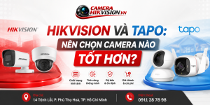 Hikvision Và Tapo: Nên Chọn Camera Nào Tốt Hơn?