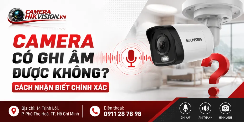 Camera Có Ghi Âm Được Không? Cách Nhận Biết Chính Xác