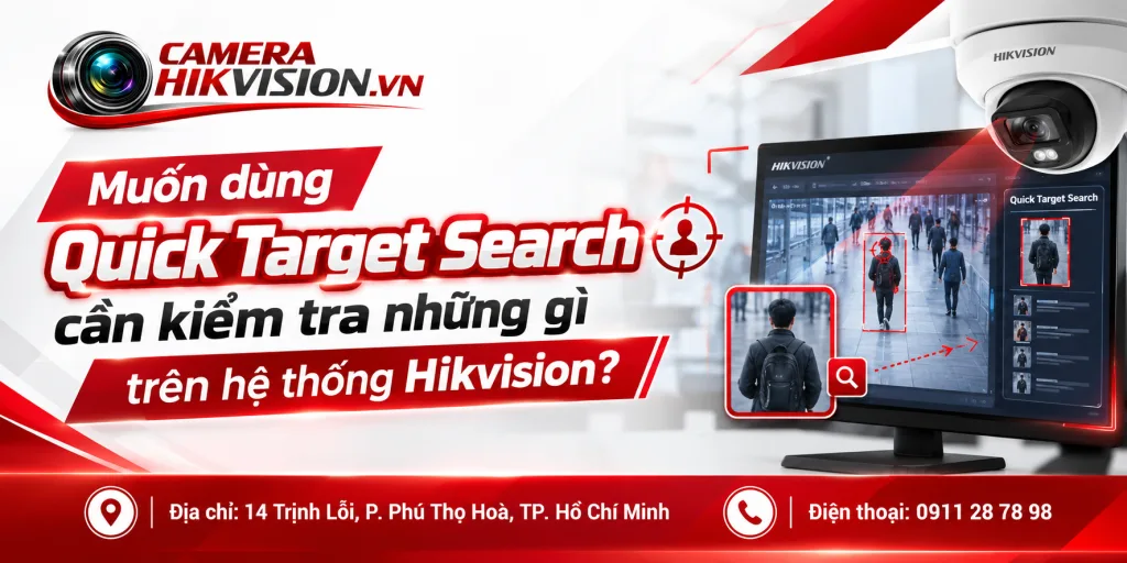 Muốn dùng Quick Target Search cần kiểm tra những gì trên hệ thống Hikvision?