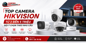 Top camera Hikvision từ 3 đến 5 triệu: Gợi ý chọn theo nhu cầu