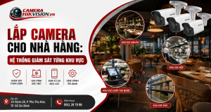Lắp Camera Cho Nhà Hàng: Hệ Thống Giám Sát Từng Khu Vực