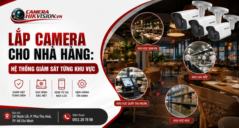 Lắp Camera Cho Nhà Hàng: Hệ Thống Giám Sát Từng Khu Vực