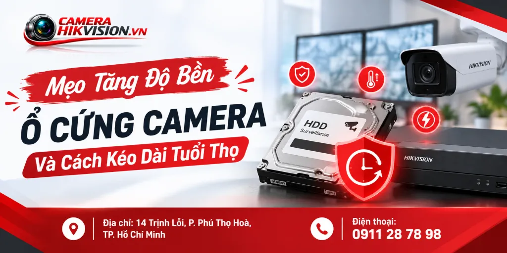 Mẹo Tăng Độ Bền Ổ Cứng Camera Và Cách Kéo Dài Tuổi Thọ