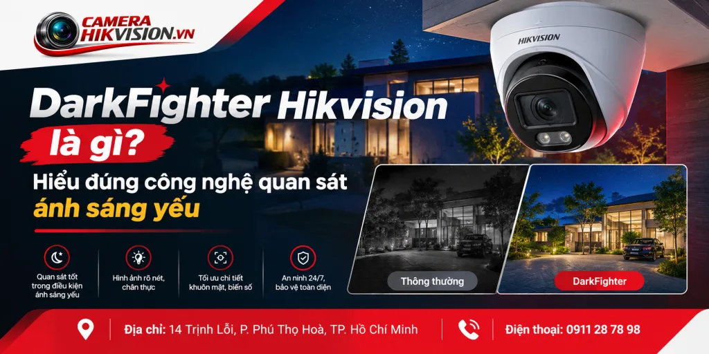 DarkFighter Hikvision là gì? Hiểu đúng công nghệ quan sát ánh sáng yếu