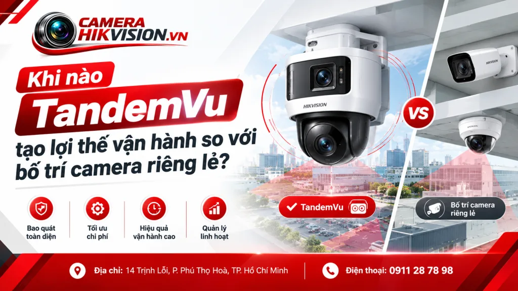 Khi nào TandemVu tạo lợi thế vận hành so với bố trí camera riêng lẻ?