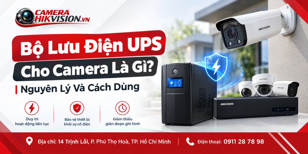 Bộ Lưu Điện UPS Cho Camera Là Gì? Nguyên Lý Và Cách Dùng