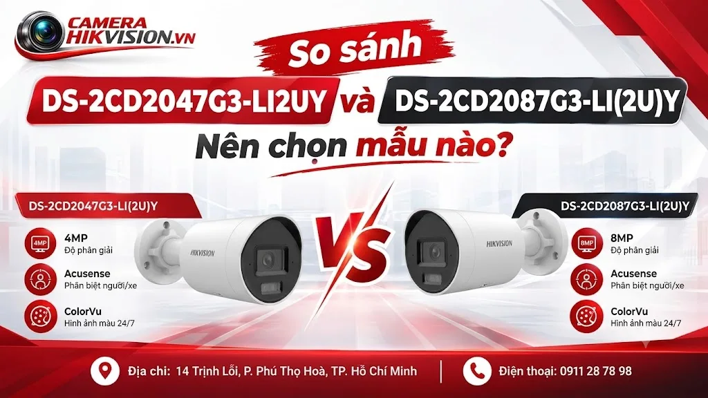 So sánh DS-2CD2047G3-LI2UY và DS-2CD2087G3-LI2UY: nên chọn mẫu nào?