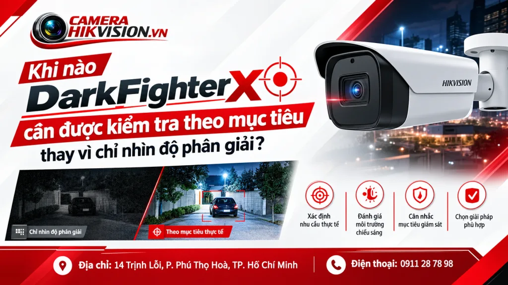 Khi nào DarkFighterX cần được kiểm tra theo mục tiêu thay vì chỉ nhìn độ phân giải?