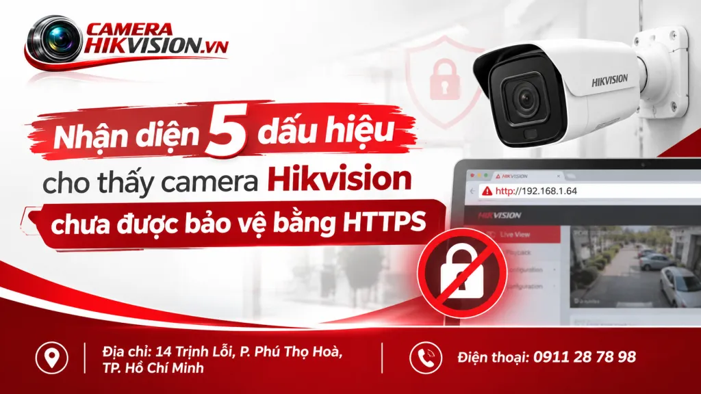 Nhận diện 5 dấu hiệu cho thấy camera Hikvision chưa được bảo vệ bằng HTTPS