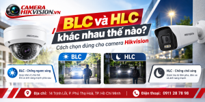 BLC và HLC khác nhau thế nào? Cách chọn đúng cho camera Hikvision
