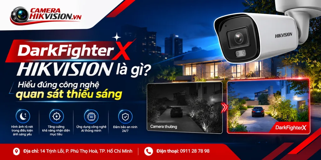 DarkFighterX Hikvision là gì? Hiểu đúng công nghệ quan sát thiếu sáng
