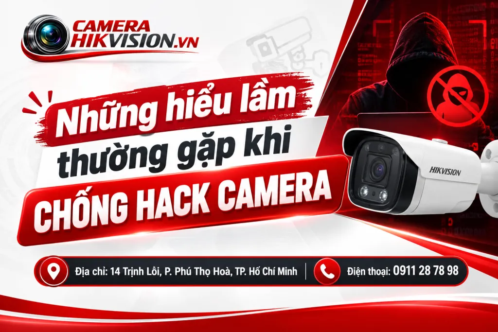 Những hiểu lầm thường gặp khi chống hack camera