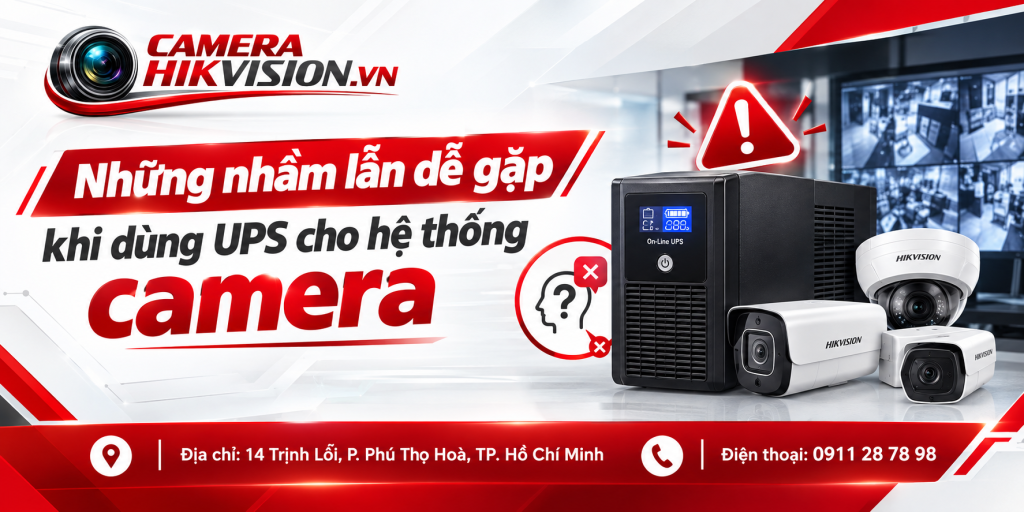 Những nhầm lẫn dễ gặp khi dùng UPS cho hệ thống camera