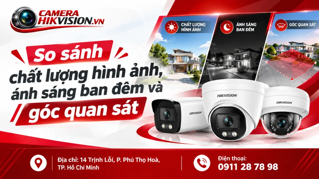 So sánh chất lượng hình ảnh, ánh sáng ban đêm và góc quan sát