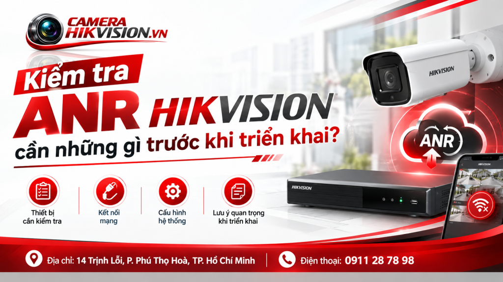 Kiểm tra ANR Hikvision cần những gì trước khi triển khai?