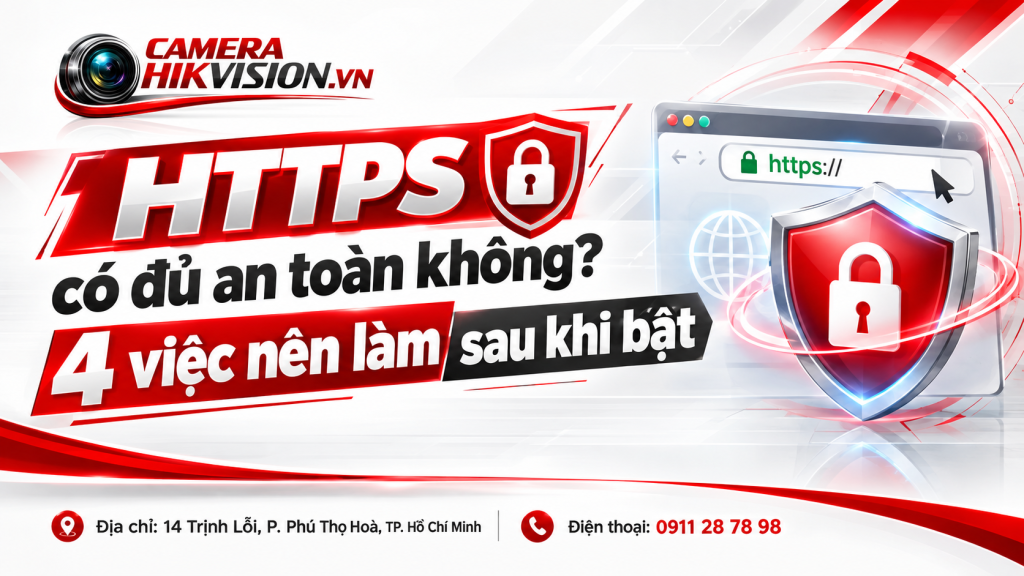 HTTPS có đủ an toàn không? 4 việc nên làm sau khi bật