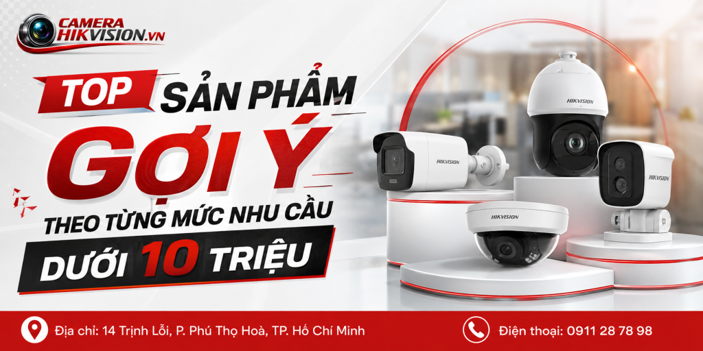 Top sản phẩm gợi ý theo từng mức nhu cầu dưới 10 triệu