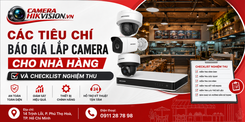 Các tiêu chí báo giá lắp camera cho nhà hàng và checklist nghiệm thu