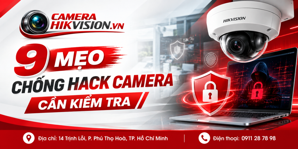 9 mẹo chống hack camera cần kiểm tra