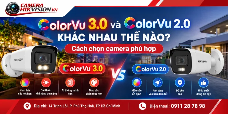ColorVu 3.0 và ColorVu 2.0 khác nhau thế nào? Cách chọn camera phù hợp
